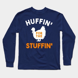 Huffin For The Stuffin Long Sleeve T-Shirt